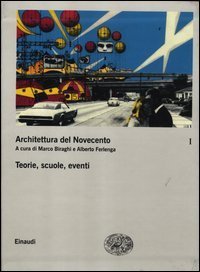 Architettura del Novecento. Vol. 1: Teorie, svuole, eventi. - Teorie, svuole, eventi