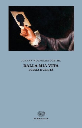 Dalla mia vita. Poesia e verit&agrave;