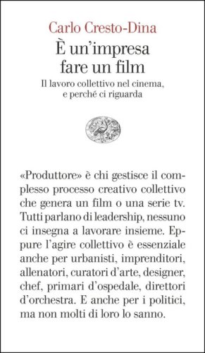 &Egrave; un'impresa fare un film. Il lavoro collettivo nel cinema, e perch&eacute; ci riguarda