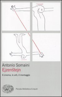 Ejzenstejn - Il cinema, le arti, il montaggio