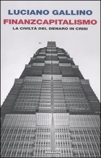 Finanzcapitalismo - La civilt&agrave; del denaro in crisi
