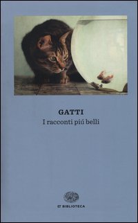 Gatti. I racconti pi&ugrave; belli