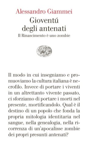 Giovent&ugrave; degli antenati. Il Rinascimento &egrave; uno zombie