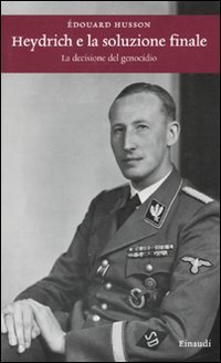 Heydrich e la soluzione finale - La decisione del genocidio