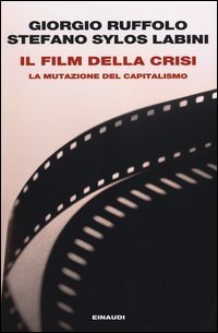 Il film della crisi - La mutazione del capitalismo