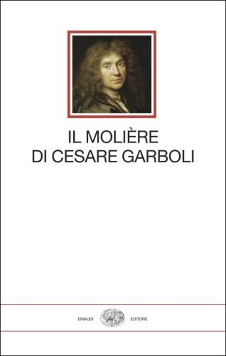 Il Moli&egrave;re di Cesare Garboli