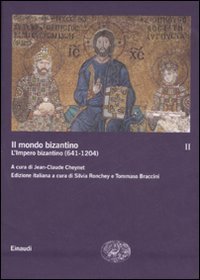 Il mondo bizantino. Vol. 2: L'impero bizantino (641-1204). - L'impero bizantino (641-1204)