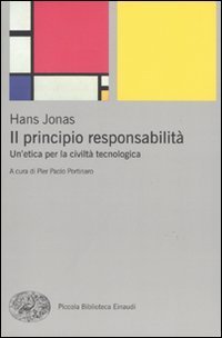 Il principio responsabilit&agrave; - Un'etica per la civilt&agrave; tecnologica