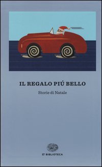 Il regalo pi&ugrave; bello. Storie di Natale