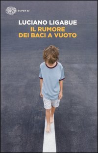 Il rumore dei baci a vuoto