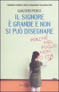 Il signore &egrave; grande e non si pu&ograve; disegnare (perch&eacute; nel foglio non ci sta)