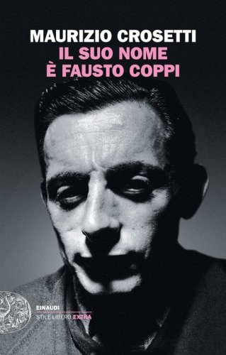 Il suo nome &egrave; Fausto Coppi