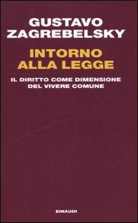 Intorno alla legge - Il diritto come dimensione del vivere comune
