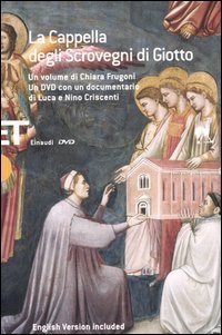 La Cappella degli Scrovegni di Giotto. Ediz. italiana e inglese
