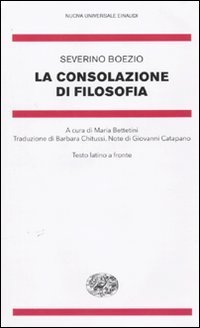 La consolazione di filosofia - Testo latino a fronte