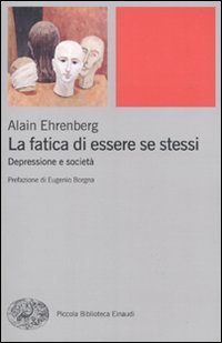 La fatica di essere se stessi. Depressione e societ&agrave;