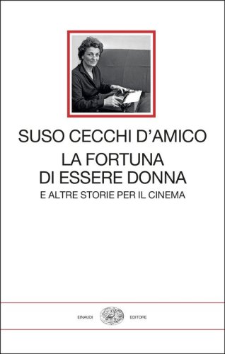 La fortuna di essere donna. E altre storie per il cinema