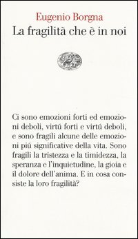 La fragilit&agrave; che &egrave; in noi