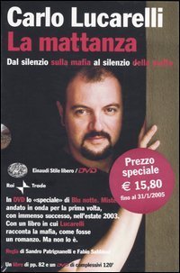 La mattanza - Dal silenzio sulla mafia al silenzio della mafia. Con DVD