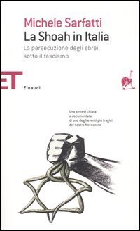 La Shoah in Italia - La persecuzione degli ebrei sotto il fascismo