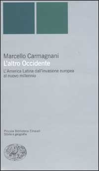 L'altro Occidente - L'America Latina dall'invasione europea al nuovo millennio