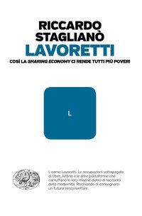 Lavoretti. Cos&igrave; la &laquo;sharing economy&raquo; ci rende tutti pi&ugrave; poveri