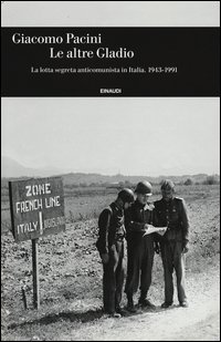Le altre Gladio. La lotta segreta anticomunista in Italia. 1943-1991