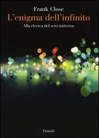 L'enigma dell'infinito - Alla ricerca del vero universo