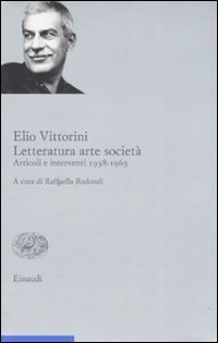 Letteratura arte societ&agrave; - Articoli e interventi 1938-1965. Vol. 2