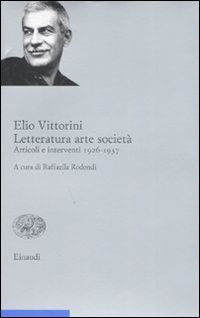 Letteratura arte societ&agrave;. Vol. 1: Articoli e interventi 1926-1937. - Articoli e interventi 1926-1937