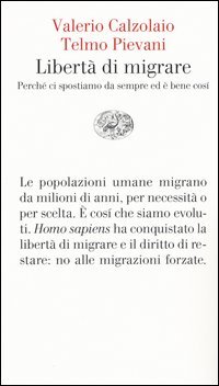Libert&agrave; di migrare. Perch&egrave; ci spostiamo da sempre ed &egrave; bene cos&igrave;