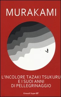 L'incolore Tazaki Tsukuru e i suoi anni di pellegrinaggio