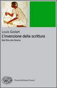 L'invenzione della scrittura - Dal Nilo alla Grecia