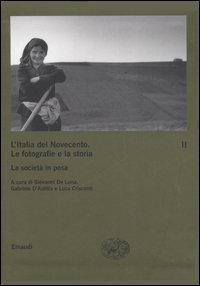 L'Italia del Novecento. Le fotografie e la storia. Vol. 2: La societ&agrave; in posa. - La societ&agrave; in posa