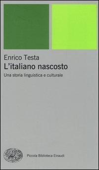 L'italiano nascosto. Una storia linguistica e culturale