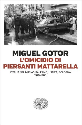 L'omicidio di Piersanti Mattarella. L'Italia nel mirino: Palermo, Ustica, Bologna (1979-1980)