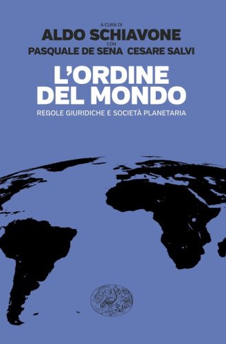 L'Ordine del mondo. Regole giuridiche e societ&agrave; planetaria