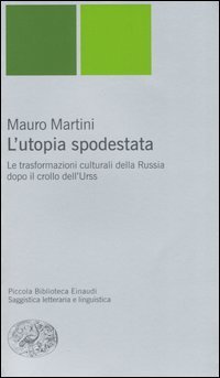 L'utopia spodestata - Le trasformazioni culturali della Russia dopo il crollo dell'URSS