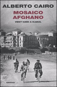 Mosaico afghano - Vent'anni a Kabul