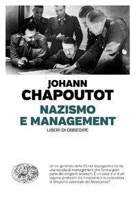 Nazismo e management. Liberi di obbedire