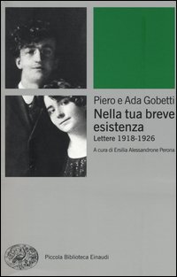 Nella tua breve esistenza. Lettere 1918-1926