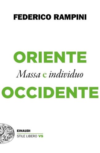Oriente e Occidente. Massa e individuo