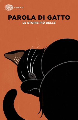 Parola di gatto. Le storie pi&ugrave; belle