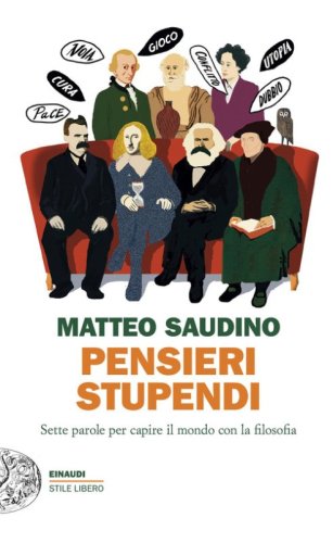 Pensieri stupendi. Sette parole per capire il mondo con la filosofia