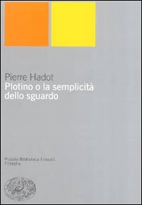 Plotino o la semplicit&agrave; dello sguardo