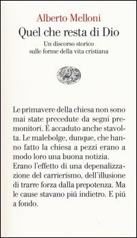 Quel che resta di Dio. Un discorso storico sulle forme della vita cristiana