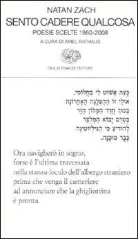 Sento cadere qualcosa - Poesie scelte 1960-2008. Testo ebraico a fronte