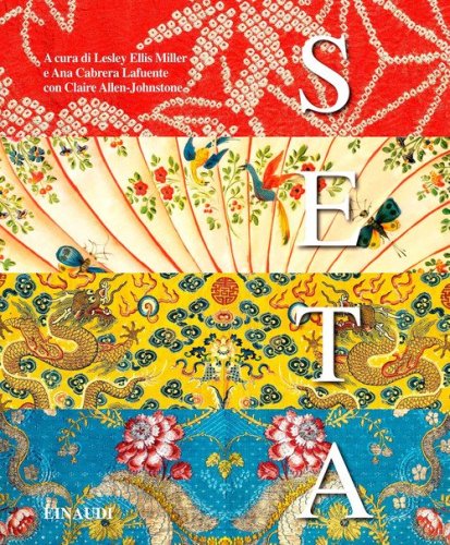 Seta. Fibre, tessuti e moda