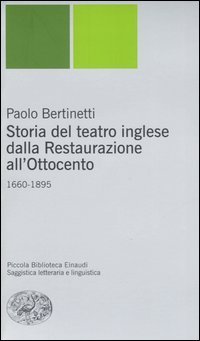 Storia del teatro inglese dalla Restaurazione all'Ottocento - 1660-1895
