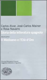 Storia della letteratura spagnola. Vol. 1: Il Medioevo e l'et&agrave; d'oro. - Il Medioevo e l'et&agrave; d'oro